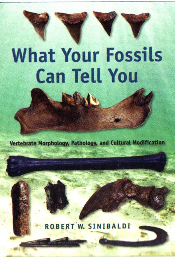 What Your Fossils Can Tell You - by Robert Sinibaldi, Ph.D